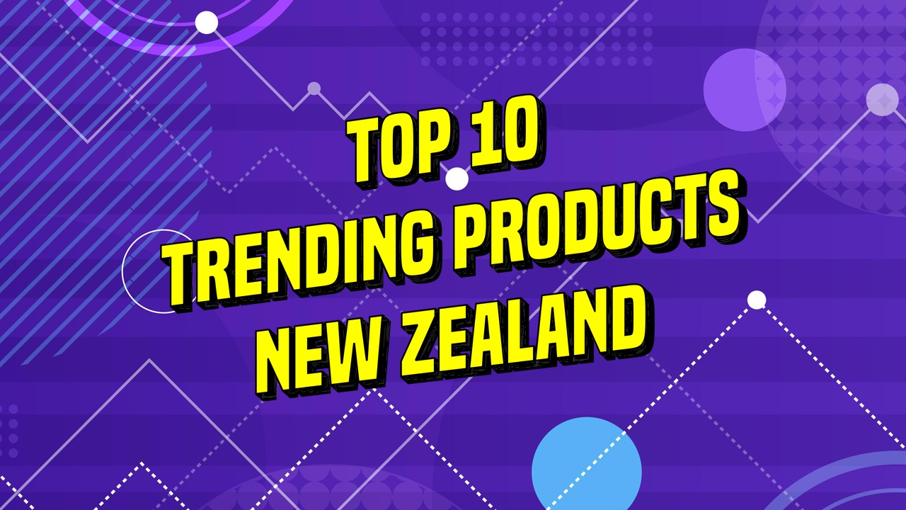 Top 10 Trending Products in New Zealand