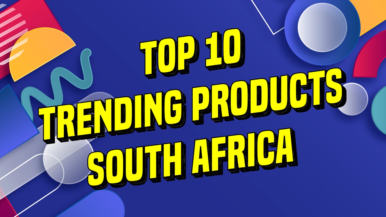 Top 10 Trending Products in South Aftrica